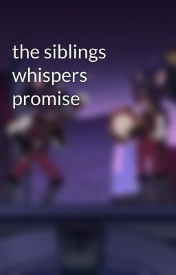 the siblings whispers promise 