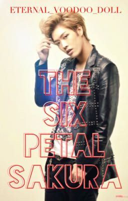 THE SIX PETAL SAKURA- TAKUYA ONE SHOT