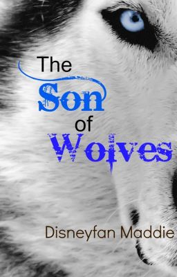 The Son of Wolves (A Grey Wolves Series Fanfic)