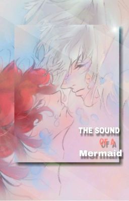 The sound of a mermaid. 
