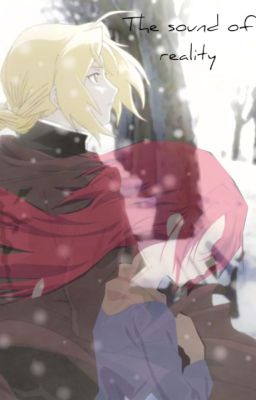 The sound of reality  (Edward Elric y tú Fullmetal Alchemist)