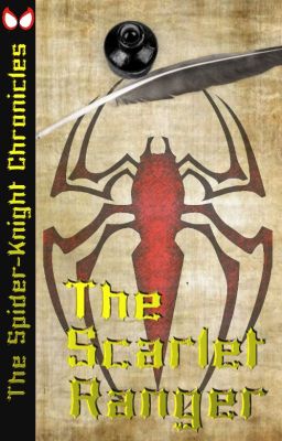 The Spider-Knight Chronicles: The Scarlet Ranger.