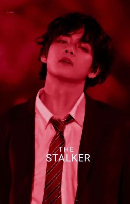 THE STALKER ✓ [Short Story]