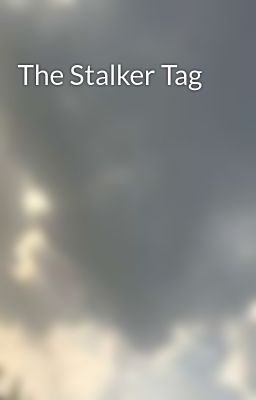 The Stalker Tag