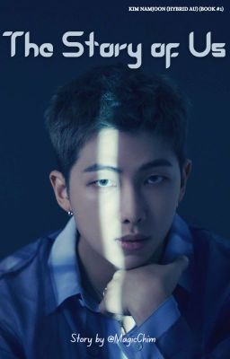 The Story of Us || Kim Namjoon Hybrid AU