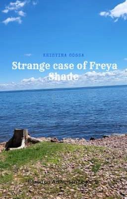 The Strange Case of Freya Shade