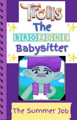 The Summer Job (Trolls: The BroZone Babysitter #1)