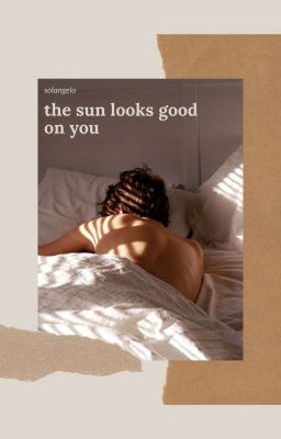 the sun looks good on you - solangelo