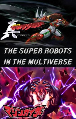 The Super Robots In The Multiverse