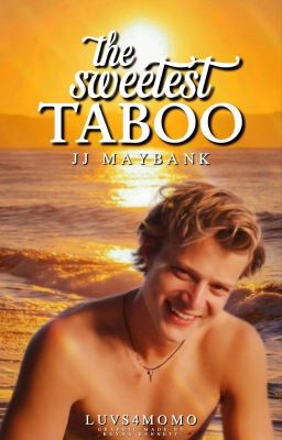 The Sweetest Taboo ✭JJ Maybank