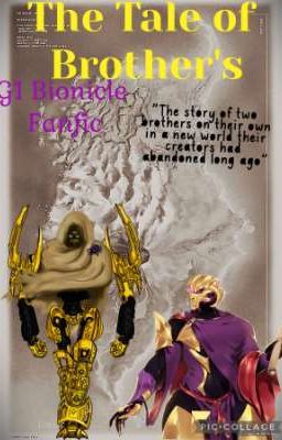 The Tale of Brothers [G1 Bionicle]