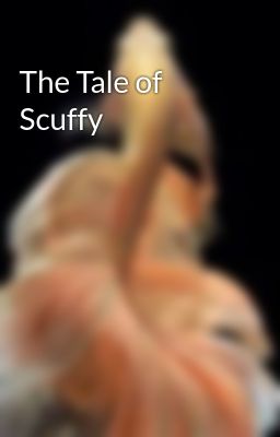 The Tale of Scuffy