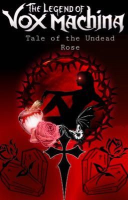 The Tale of the Undead Rose 