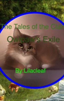 The Tales of the Clans: Owlpaw's Exile