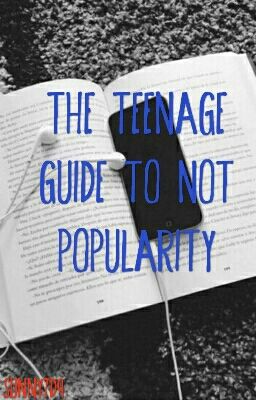 The Teenage Guide To Not Popularity