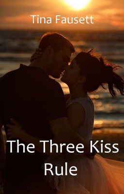 THE THREE KISS RULE