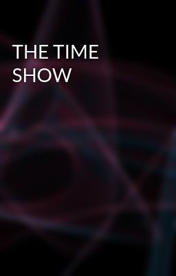 THE TIME SHOW