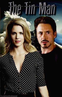 The Tin Man •Tony Stark/Felicity Smoak FF•