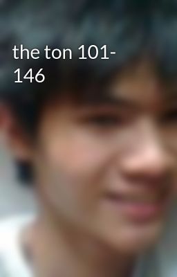 the ton 101- 146