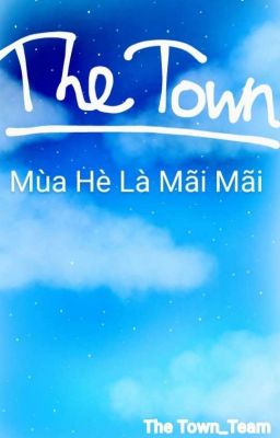 The Town - Mùa Hè Là Mãi Mãi 