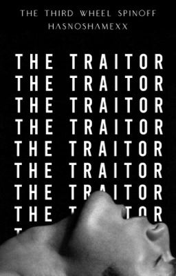 The Traitor (The Third Wheel's spin-off)