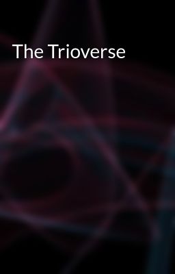 The Trioverse