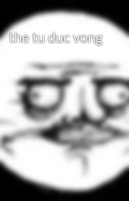 the tu duc vong