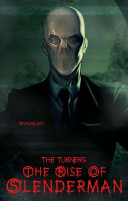 The Turners: The Rise Of Slenderman (Season 1) [COMPLETED]