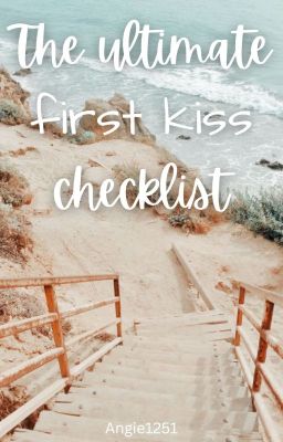 The Ultimate first kiss checklist