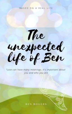 The unexpected lives of Ben (In Process)