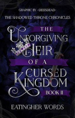 The Unforgiving Heir of a Cursed Kingdom (book 2) - on a temporary hold -