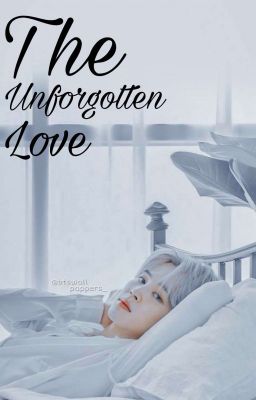 The Unforgotten Love~ || Jimin X Reader 🌸