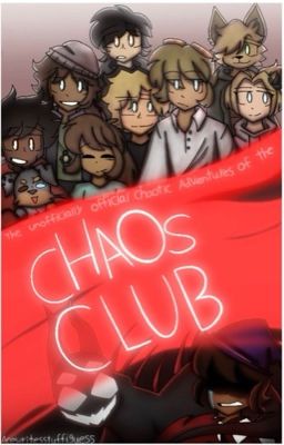 The Unofficially Official Chaotic Adventures of the Chaos Club