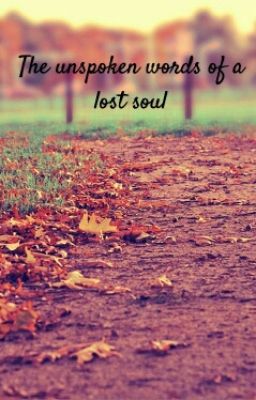 The unspoken words of a Lost soul (complete)