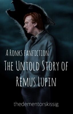 The Untold Story of Remus Lupin (and Tonks)