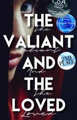 The Valiant and the Loved [Completed]