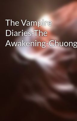 The Vampire Diaries-The Awakening-Chuong5-6