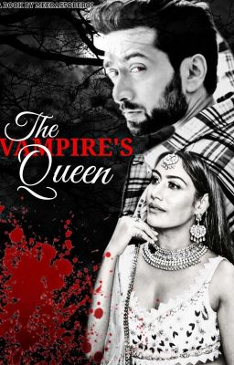 THE VAMPIRE'S QUEEN ✔