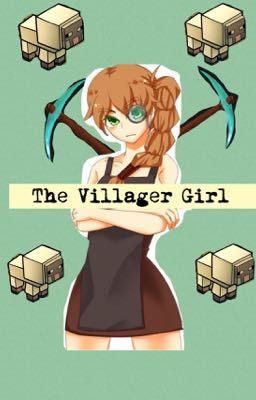 The Villager Girl [a Minecraft fanfiction]