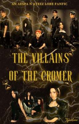 THE VILLAINS OF THE CROMER | An Aespa n Ateez Lore Fanfiction