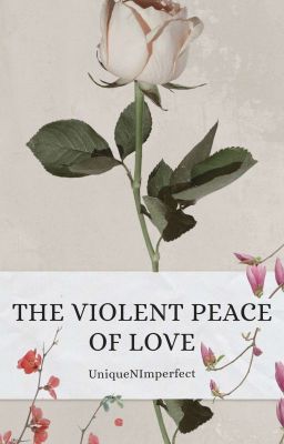 THE VIOLENT PEACE OF LOVE