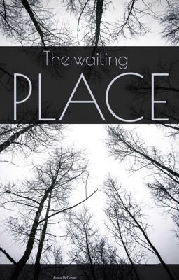 The waiting place