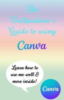 The Wattpadian's Guide to Using Canva | Guide for Graphics Designer Pros