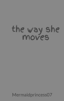 the way she moves