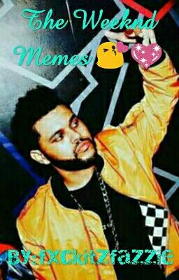 The Weeknd memes XO