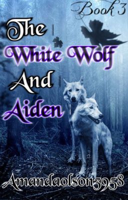 ❤️️The White Wolf And Aiden(Book 3)❤️️