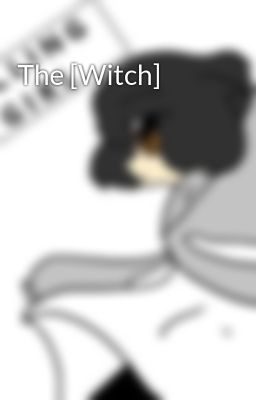 The [Witch]