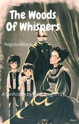 The Woods of Whispers {Regulus Black}