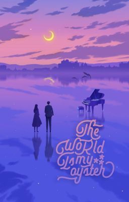 The World Is My Oyster - Ái Cật Nhục Hảo Bất Hảo