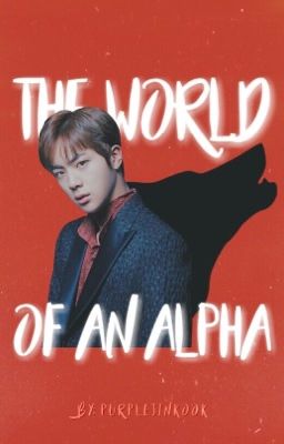 The World of an Alpha